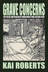Grave Concerns - Kai Roberts - 9781905723836
