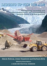 Digging up the Ice Age - Simon Buteux ; Jenni Chambers ; Barbara Silva - 9781905739240