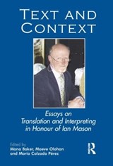 Text and Context - MONA (UNIVERSITY OF MANCHESTER,  UK) Baker ; Maeve (University of Manchester, UK) Olohan ; Maria Perez Calzada - 9781905763252