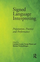 Signed Language Interpreting - LORRAINE (TRINITY COLLEGE DUBLIN,  Ireland) Leeson ; Svenja Wurm ; Myriam Vermeerbergen - 9781905763337