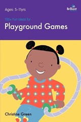 100+ Fun Ideas for Playground Games - GREEN,  Christine - 9781905780402