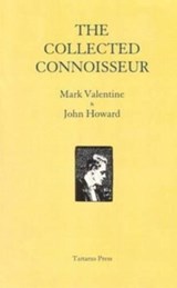The Collected Connoisseur - Mark Valentine ; John Howard - 9781905784202