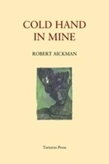 Cold Hand in Mine - AICKMAN, Robert - 9781905784349