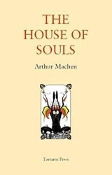 The House of Souls - Arthur Machen - 9781905784707