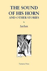 The Sound of His Horn and Other Stories 2016 - Sarban - 9781905784882