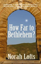 How Far to Bethlehem? - Norah Lofts - 9781905806188