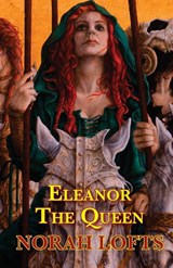 Eleanor The Queen - Norah Lofts - 9781905806829