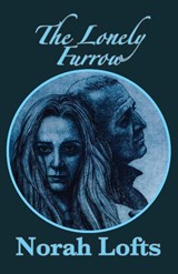The Lonely Furrow - Norah Lofts - 9781905806874