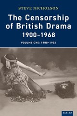 The Censorship of British Drama 1900-1968 Volume 1 - Steve Nicholson - 9781905816408
