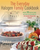 Everyday Halogen Family Cookbook - Sarah Flower - 9781905862702