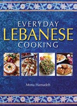 Everyday Lebanese Cooking - Mona Hamadeh - 9781905862986