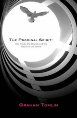 The Prodigal Spirit - Graham Tomlin - 9781905887002