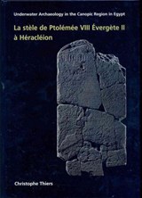 La stele de Ptolemee VIII Evergete II a Heracleion - C. Thiers - 9781905905058