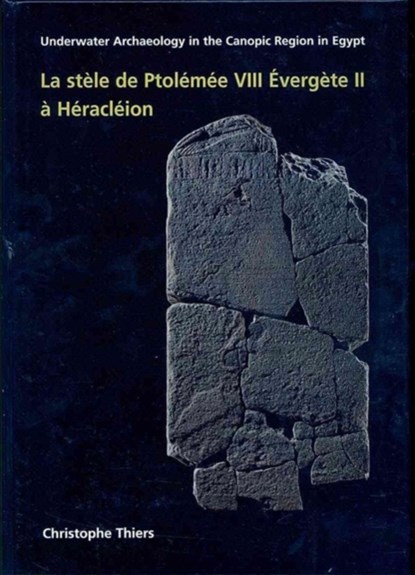 La stele de Ptolemee VIII Evergete II a Heracleion, C. Thiers - Gebonden - 9781905905058
