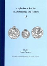 Anglo-Saxon Studies in Archaeology and History 18 - Helena Hamerow - 9781905905287