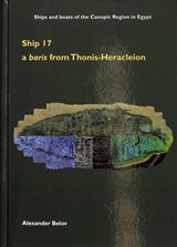 Ship 17: a baris from Thonis-Heracleion - Alexander Belov - 9781905905362