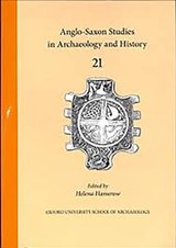 Anglo-Saxon Studies in Archaeology and History 21 - Helena Hamerow - 9781905905447