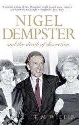 Nigel Dempster and the Death of Discretion - Tim Willis ; TIMOTHY WILLIS - 9781906021849