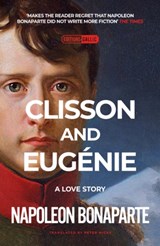 Clisson & Eugenie: a Love Story - Napoleon Bonaparte - 9781906040277
