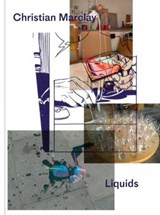 Christian Marclay - Liquids - Tom Morton - 9781906072957