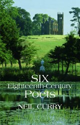 Six 18th Century Poets - Neil Curry - 9781906075507