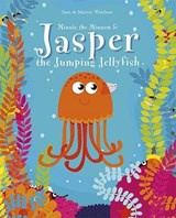 Minnie the Minnow and Jasper the Jumping Jellyfish - Sam Walshaw - 9781906081829