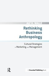 Rethinking Business Anthropology - Alf H. Walle - 9781906093907