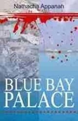 Blue Bay Palace - Nathacha Appanah - 9781906300074