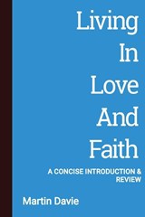 Living in Love and Faith - Martin Davie - 9781906327699
