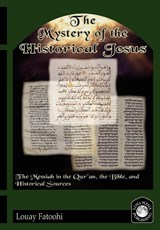 The Mystery of the Historical Jesus - Louay Fatoohi - 9781906342012