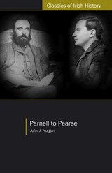 Parnell to Pearse - HORGAN,  John J. - 9781906359294