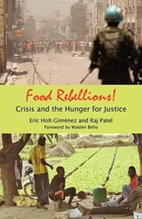 Food Rebellions! - HOLT-GIMÉNEZ, Eric  & PATEL, Raj - 9781906387303