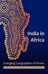 India in Africa: Changing Geographies of Power - Emma Mawdsley - 9781906387655