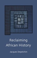 Reclaiming African History - Jacques Depelchin - 9781906387983