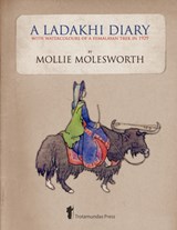 A Ladakhi Diary - Mollie Molesworth - 9781906393243