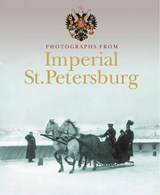 Photographs from Imperial St. Petersburg - SHELAEVA,  Elizaveta - 9781906509392