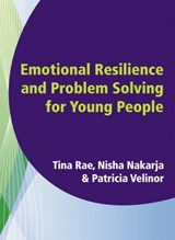 Emotional Resilience and Problem Solving for Young People - Tina Rae ; Nisha Nakaria ; Patricia Velinor ; Barbara Maines ; George Robinson - 9781906517021