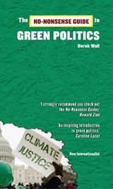 The No-Nonsense Guide to Green Politics - WALL,  Derek - 9781906523398
