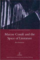 Maryse Conde and the Space of Literature - Eva Sansavior - 9781906540944