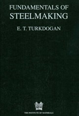 B0656 Fundamentals of Steelmaking - TURKDOGAN,  E T - 9781906540975