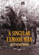Singular Exmoor Man - HEYWOOD,  Bruce - 9781906551322