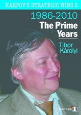 Karpov's Strategic Wins 2 – The Prime Years - Tibor Karolyi - 9781906552732