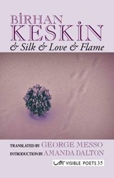 And Silk and Love and Flame - KESKIN,  Birhan - 9781906570514