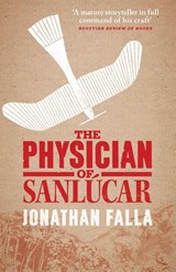 The Physician of Sanlucar - FALLA,  Jonathan - 9781906582388