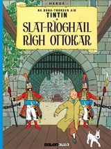 Tintin sa Gaidhlig: Slat-Rioghail Righ Ottokar (Tintin in Gaelic) - Raghnaid Herge - 9781906587734