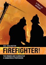 Firefighter! - Neil Wallington - 9781906600174