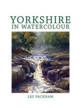 Yorkshire in Watercolour - Les Packham - 9781906600488