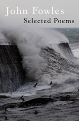 Selected Poems - John Fowles - 9781906601355