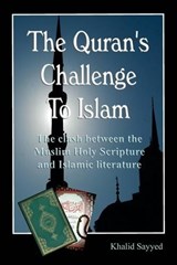 THE KORAN's CHALLENGE TO ISLAM (paperback) - Khalid Sayyed - 9781906628253