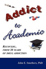 Addict to Academic - John E Smethers - 9781906628505